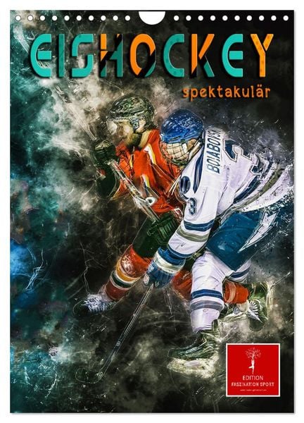 Eishockey spektakulär (Wandkalender 2026 DIN A4 hoch), CALVENDO Monatskalender