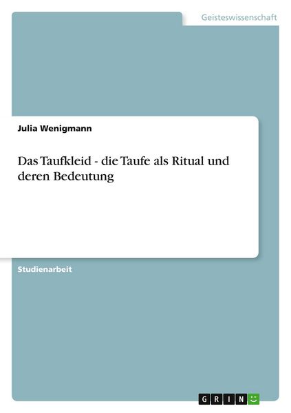 Das Taufkleid - die Taufe als Ritual und deren Bedeutung