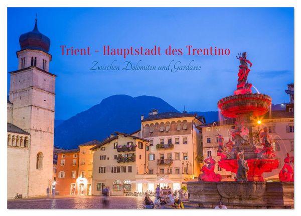 Trient - Hauptstadt des Trentino (Tischkalender 2026 DIN A5 quer), CALVENDO Monatskalender