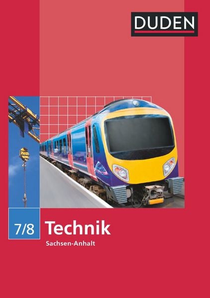 Duden Technik - Sekundarschule Sachsen-Anhalt - Ausgabe ab 2010 - 7./8. Schuljahr