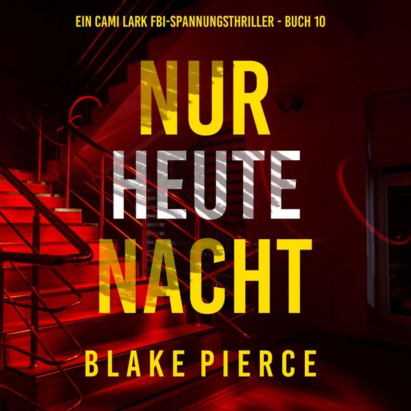 Nur heute Nacht (Ein Cami Lark FBI-Spannungsthriller - Buch 10)