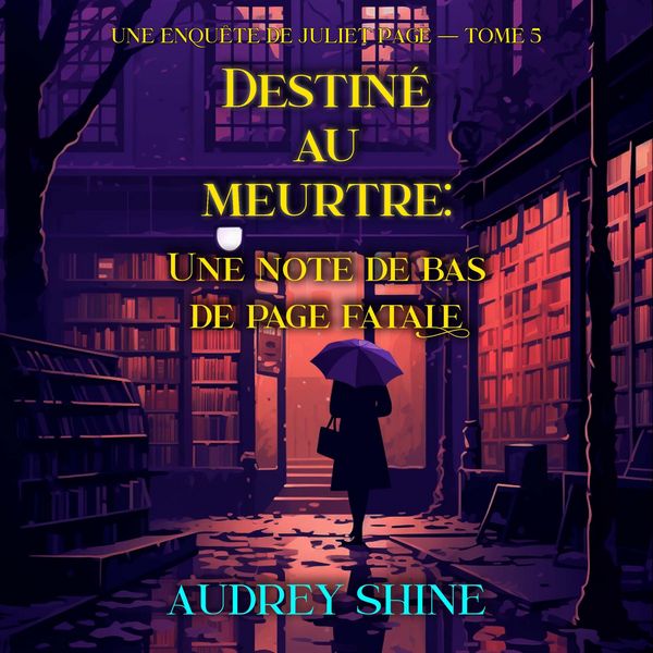 Destiné au meurtre : Une note de bas de page fatale (Une enquête de Juliet Page — tome 5)