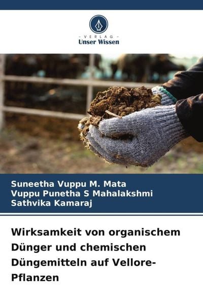 Wirksamkeit von organischem Dünger und chemischen Düngemitteln auf Vellore-Pflanzen