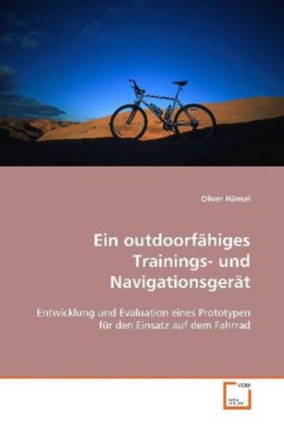 Hänsel Oliver: Ein outdoorfähiges Trainings- und Navigations