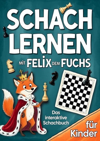 Das interaktive Schachbuch für Kinder - Schach lernen mit Felix dem Fuchs