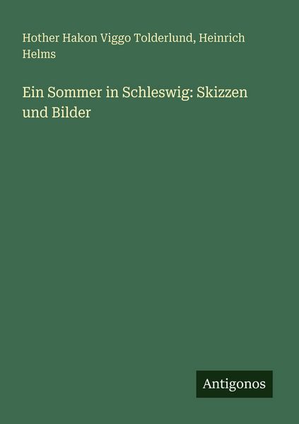Ein Sommer in Schleswig: Skizzen und Bilder