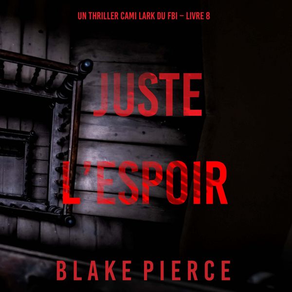 Juste l'espoir (Un thriller Cami Lark du FBI – Livre 8)