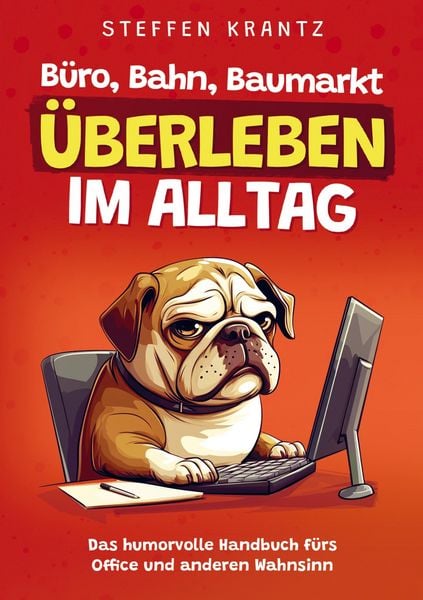 Büro, Bahn, Baumarkt - Überleben im Alltag