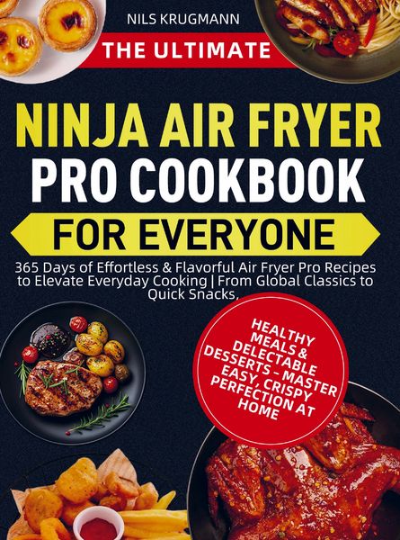 The Ultimate Ninja Air Fryer Pro Cookbook for Everyone
