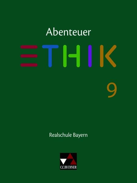 Abenteuer Ethik – Realschule Bayern / Abenteuer Ethik Bayern Realschule 9