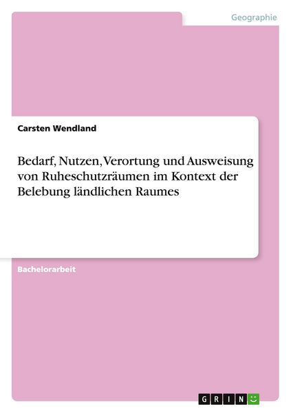 Bedarf, Nutzen, Verortung und Ausweisung von Ruheschutzräumen im Kontext der Belebung ländlichen Raumes