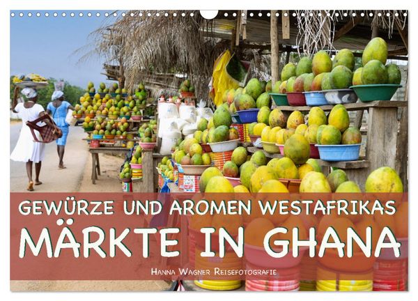 Gewürze und Aromen Westafrikas - Märkte in Ghana (Wandkalender 2026 DIN A3 quer), CALVENDO Monatskalender
