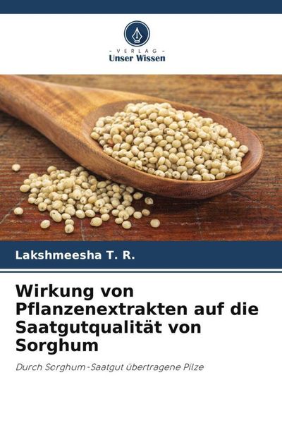 Wirkung von Pflanzenextrakten auf die Saatgutqualität von Sorghum