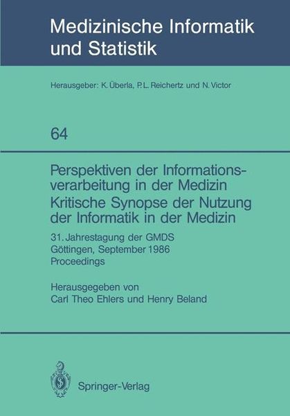 Perspektiven der Informationsverarbeitung in der Medizin Kritische Synopse der Nutzung der Informatik in der Medizin