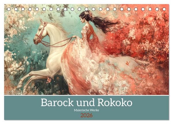 Barock und Rokoko - Malerische Werke (Tischkalender 2026 DIN A5 quer), CALVENDO Monatskalender
