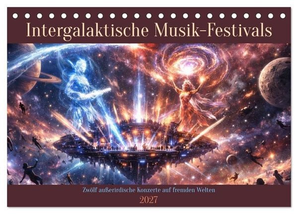 Intergalaktische Musik-Festivals (Tischkalender 2027 DIN A5 quer), CALVENDO Monatskalender
