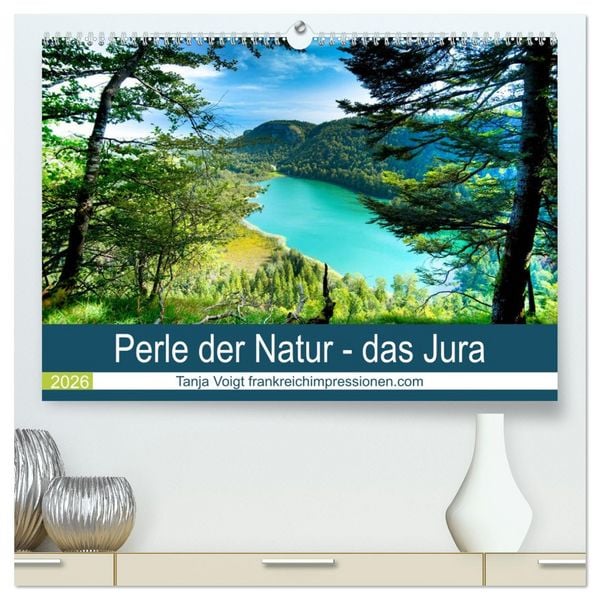 Eine Perle der Natur - das Jura (hochwertiger Premium Wandkalender 2026 DIN A2 quer), Kunstdruck in Hochglanz