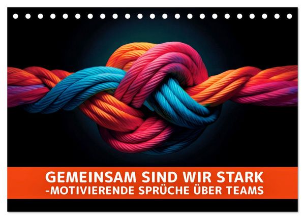 Gemeinsam sind wir stark - motivierende Sprüche über Teams (Tischkalender 2026 DIN A5 quer), CALVENDO Monatskalender