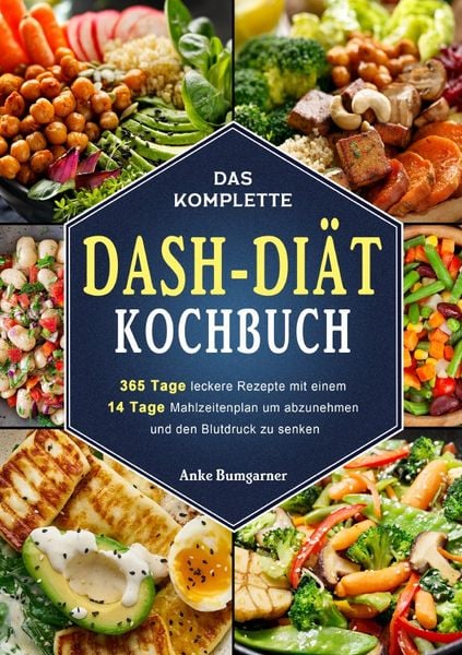 Das komplette DASH-Diät-Kochbuch