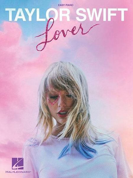Taylor Swift - Lover Easy Piano Songbook 18 Hits Sheet Music Including Lover Me! and You Need to Calm Down Beginner Piano Arrangement