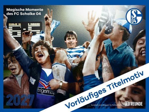 Magische Momente des FC Schalke 04 2027