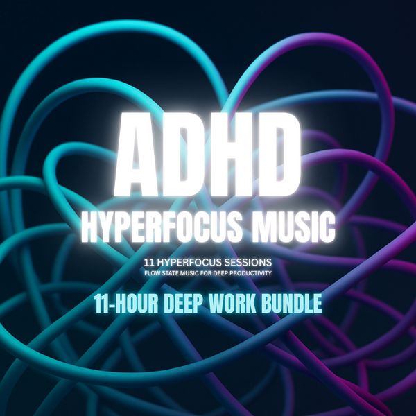 ADHD Hyperfocus Music – Hyperfocus Sessions – Flow State Music for Deep Productivity
