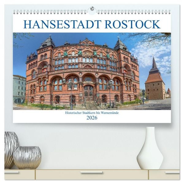 Hansestadt Rostock Historischer Stadtkern bis Warnemünde (hochwertiger Premium Wandkalender 2026 DIN A2 quer), Kunstdruck in Hochglanz
