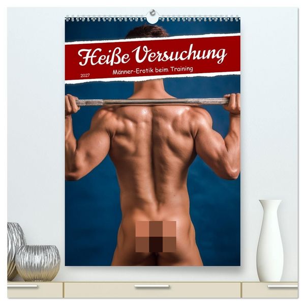 Heiße Versuchung - Männer-Erotik beim Training (hochwertiger Premium Wandkalender 2027 DIN A2 hoch), Kunstdruck in Hochglanz