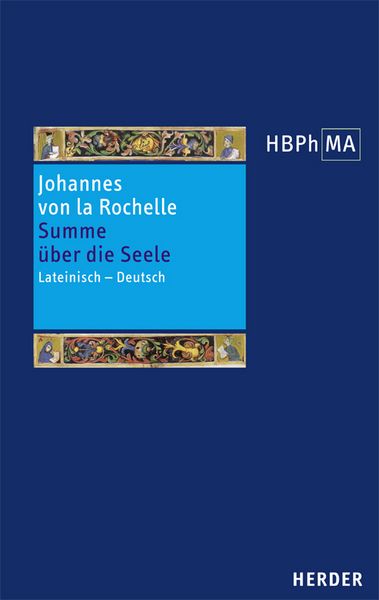 Summa de anima. Tractatus de viribus animae. Summe über die Seele. Zweite Abhandlung über die Seelenkräfte