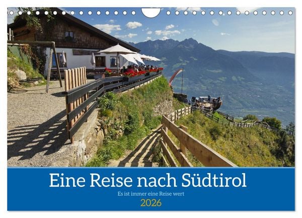 Eine Reise nach Südtirol - Es ist immer eine Reise wert (Wandkalender 2026 DIN A4 quer), CALVENDO Monatskalender