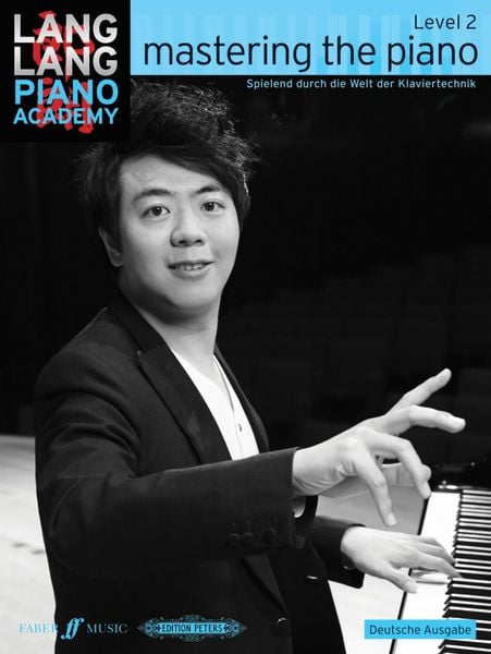 Lang Lang Piano Academy: mastering the piano level 2 (Deutsche Ausgabe).Level.2
