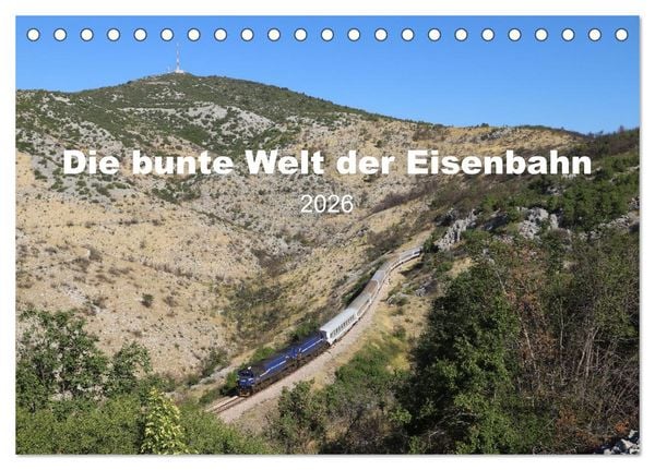 Die bunte Welt der Eisenbahn (Tischkalender 2026 DIN A5 quer), CALVENDO Monatskalender