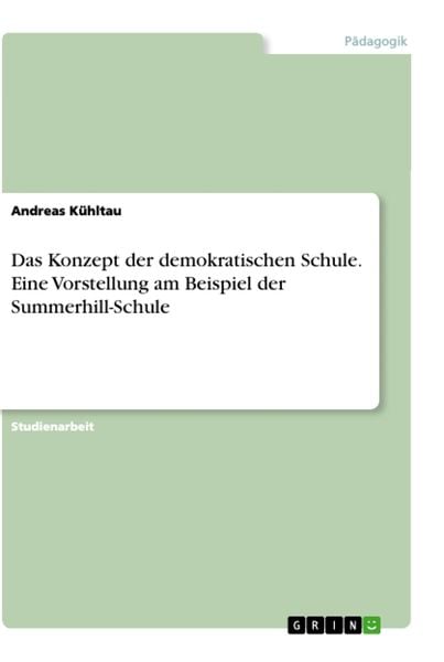 Das Konzept der demokratischen Schule. Eine Vorstellung am Beispiel der Summerhill-Schule