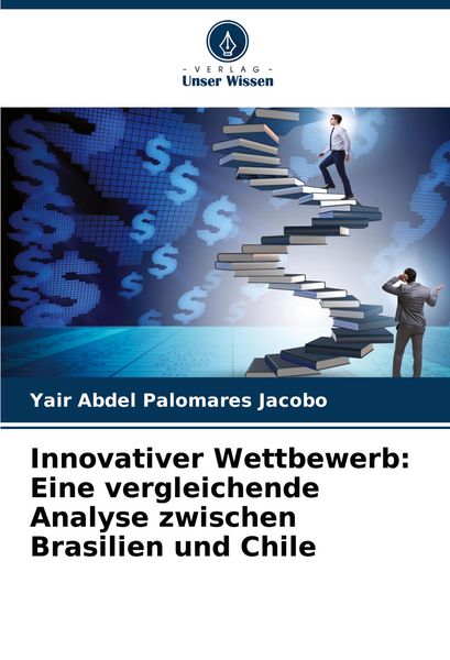 Innovativer Wettbewerb: Eine vergleichende Analyse zwischen Brasilien und Chile