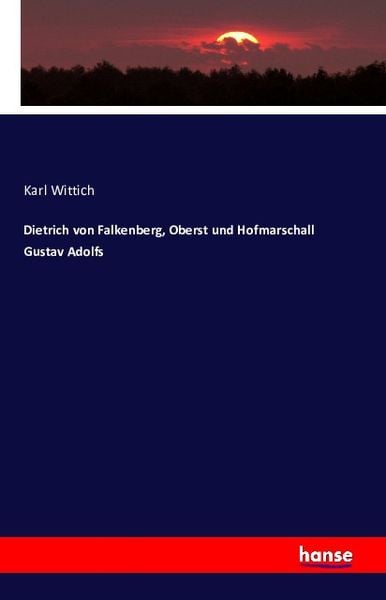 Dietrich von Falkenberg, Oberst und Hofmarschall Gustav Adolfs