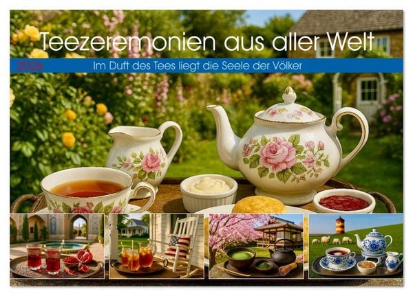 Teezeremonien aus aller Welt (Tischkalender 2026 DIN A5 quer), CALVENDO Monatskalender