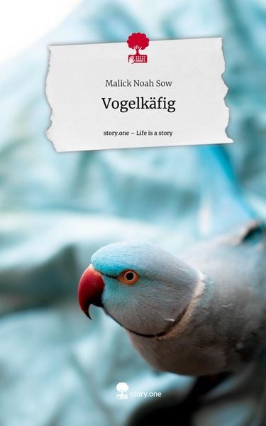 Vogelkäfig. Life is a Story - story.one