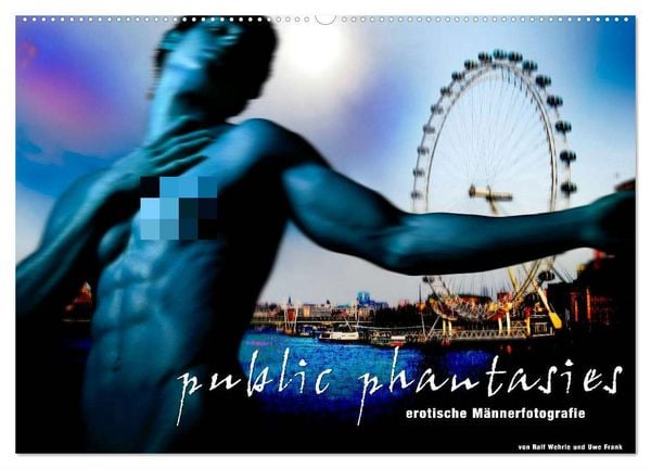 Public phantasies - erotische Männerfotografie (Wandkalender 2025 DIN A2 quer), CALVENDO Monatskalender