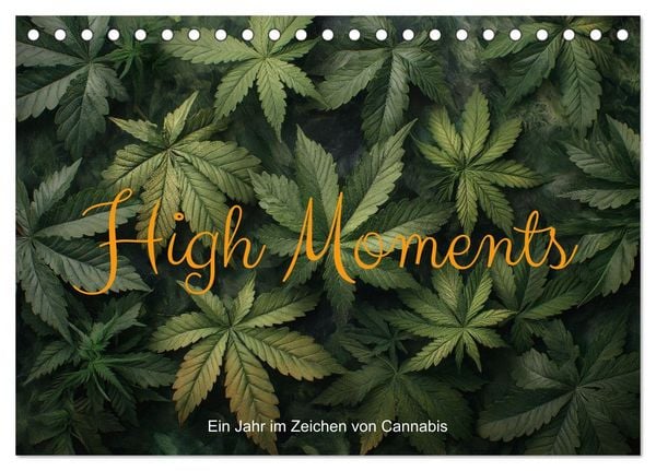 High Moments - Ein Jahr im Zeichen von Cannabis (Tischkalender 2026 DIN A5 quer), CALVENDO Monatskalender