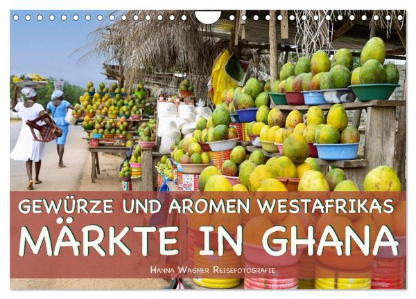 Gewürze und Aromen Westafrikas - Märkte in Ghana (Wandkalender 2026 DIN A4 quer), CALVENDO Monatskalender