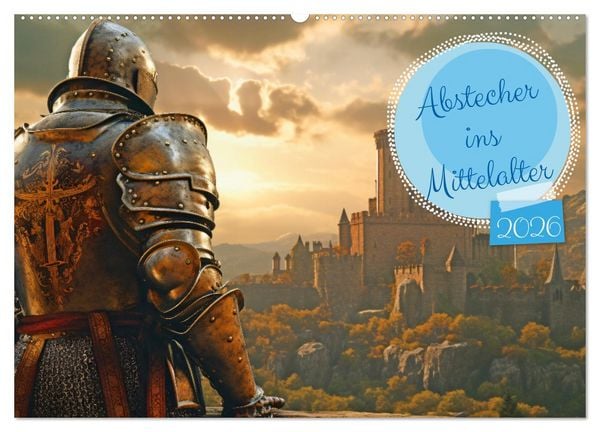 Abstecher ins Mittelalter (Wandkalender 2026 DIN A2 quer), CALVENDO Monatskalender