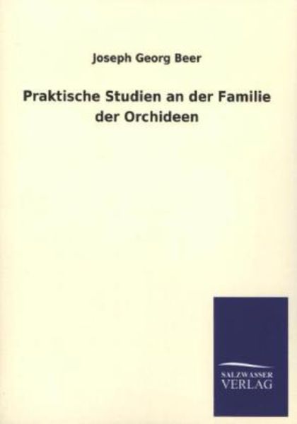 Praktische Studien an der Familie der Orchideen