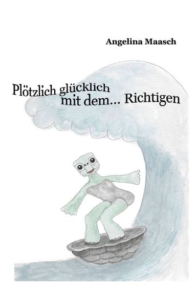 Plötzlich glücklich mit dem... Richtigen