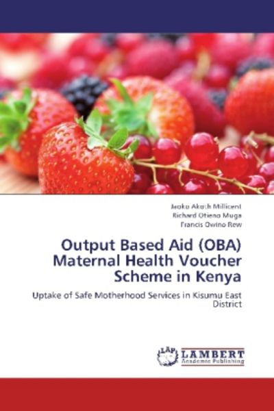 Akoth Millicent, J: Output Based Aid (OBA) Maternal Health V