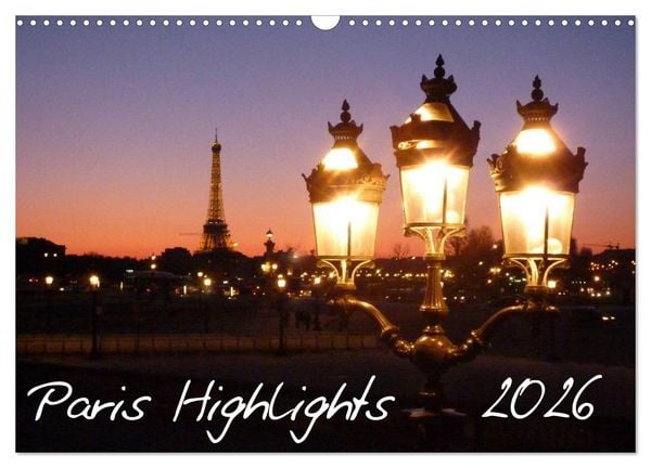 Paris Highlights Wandkalender 2026 DIN A3 quer (Wandkalender 2026 DIN A3 quer), CALVENDO Monatskalender