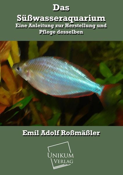 Roßmäßler, E: Süßwasseraquarium