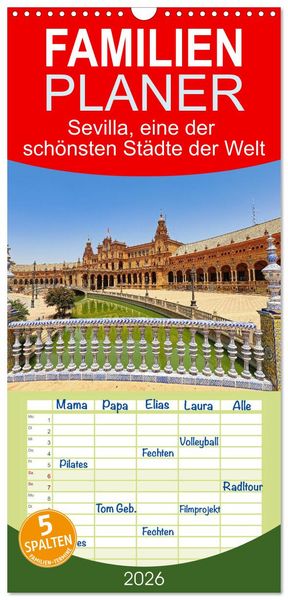 Familienplaner 2026 - Sevilla, eine der schönsten Städte der Welt mit 5 Spalten (Wandkalender, 21 x 45 cm) CALVENDO