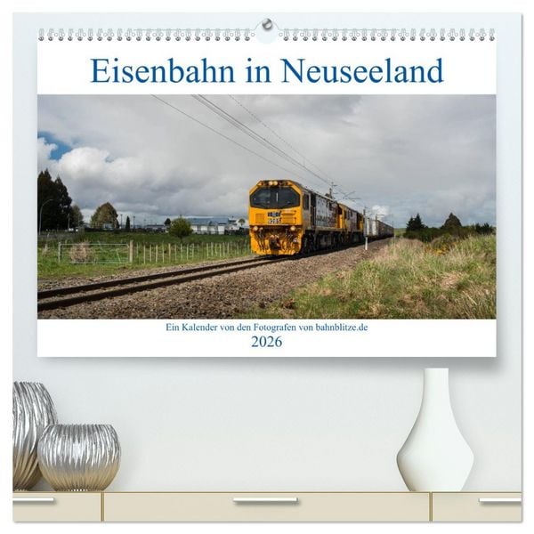 Eisenbahn in Neuseeland (hochwertiger Premium Wandkalender 2026 DIN A2 quer), Kunstdruck in Hochglanz