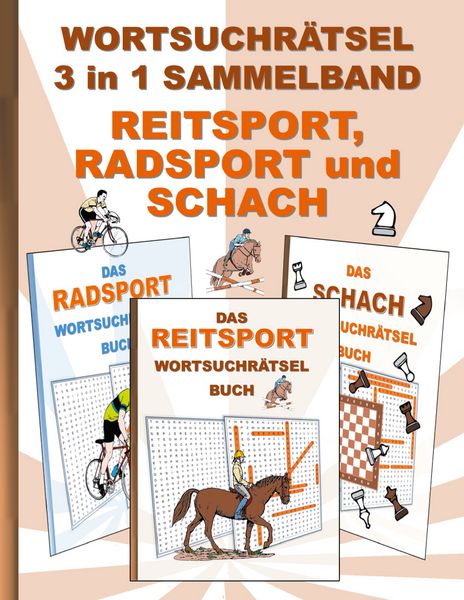 Wortsuchrätsel 3 in 1 Sammelband Reitsport, Radsport und Schach