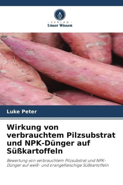 Wirkung von verbrauchtem Pilzsubstrat und NPK-Dünger auf Süßkartoffeln
